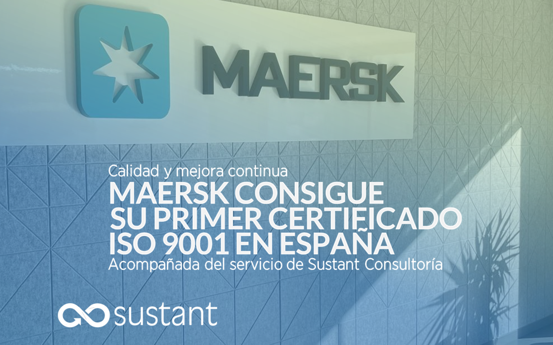 Maersk certifica ISO 9001 en gestión logística con el apoyo de Sustant